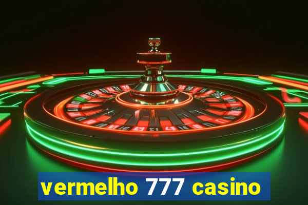 vermelho 777 casino